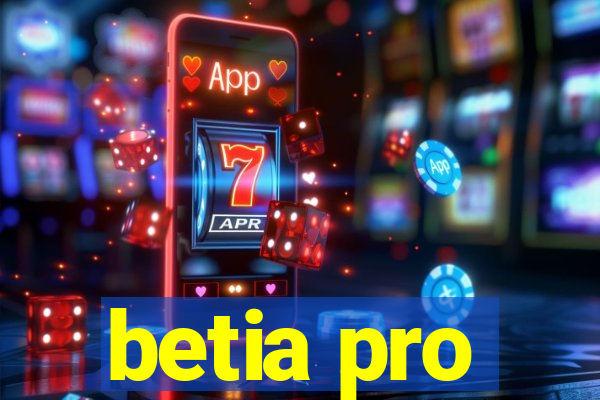 betia pro